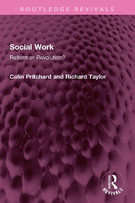 Social Work: Reform or Revolution? - Pritchard, Colin, and Taylor, Richard
