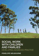 Social Work with Children and Families: Developing Advanced Practice