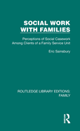 Social Work with Families: Perceptions of Social Casework Among Clients of a Family Service Unit