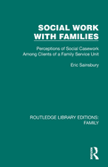Social Work with Families: Perceptions of Social Casework Among Clients of a Family Service Unit