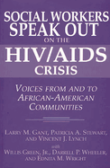 Social Workers Speak Out on the HIV/AIDS Crisis: Voices from and to African-American Communities