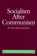 Socialism After Communism: The New Market Socialism