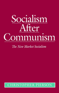 Socialism After Communism: The New Market Socialism