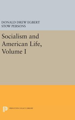 Socialism and American Life, Volume I - Egbert, Donald Drew, and Bassett, Thomas D. (Editor)