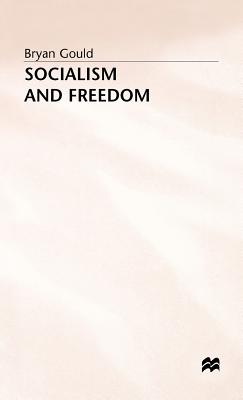 Socialism and Freedom - Gould, Bryan