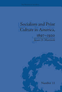 Socialism and Print Culture in America, 1897-1920