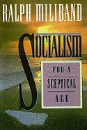 Socialism for a Sceptical Age - Miliband, Ralph