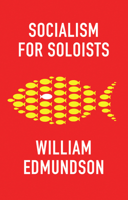 Socialism for Soloists - Edmundson, William