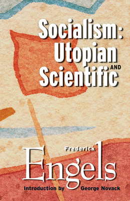 Socialism: Utopian and Scientific - Engels, Frederick, and Novack, George (Introduction by)