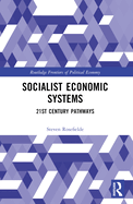 Socialist Economic Systems: 21st Century Pathways