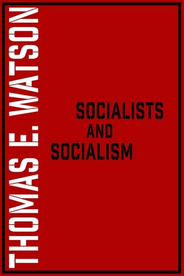 Socialists and Socialism - Desmond, Arthur, and Carmonius, Robert (Editor), and Watson, Thomas E