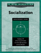 Socialization: Mapping a Life of Recovery & Freedom for Chemically Dependent Offenders