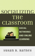 Socializing the Classroom: Social Networks and Online Learning