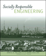 Socially Responsible Engineering: Justice in Risk Management