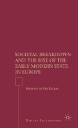 Societal Breakdown and the Rise of the Early Modern State in Europe: Memory of the Future