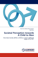 Societal Perception Towards a Child to Man