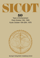 Societe Internationale de Chirurgie Orthopedique Et de Traumatologie: 50 Years of Achievement Paris October 10th, 1929 Kyoto October 15th-20th, 1978