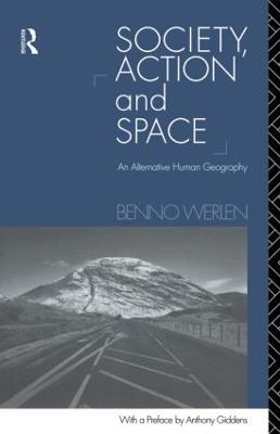 Society, Action and Space - Werlen, Benno