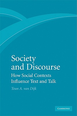 Society and Discourse - Dijk, Teun A Van