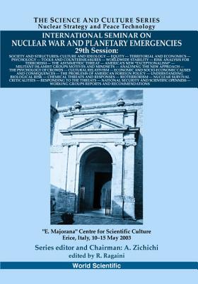 Society And Structures, Proceedings Of The International Seminar On Nuclear War And Planetary Emergencies - 29th Session - Ragaini, Richard C (Editor)