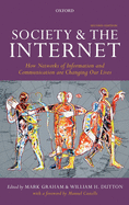 Society and the Internet: How Networks of Information and Communication are Changing Our Lives