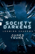 Society Darkens: Looming Shadows