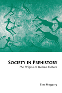 Society in Prehistory: The Origins of Human Culture