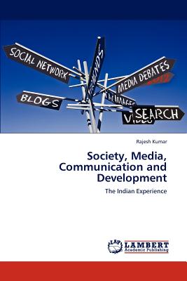 Society, Media, Communication and Development - Kumar, Rajesh, Dr.