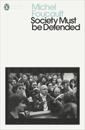 Society Must Be Defended: Lectures at the Collge de France, 1975-76