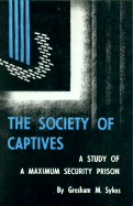 Society of Captives: A Study of a Maximum Security Prison