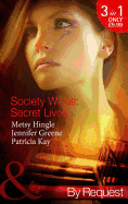 Society Wives: Secret Lives: The Rags-to-Riches Wife / the Soon-to-be-Disinherited Wife / the One-Week Wife