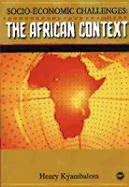 Socio-Economic Challenges: The African Context - Kyambalesa, M Henry, and Kyambalesa, Henry