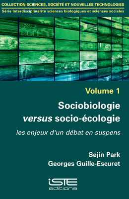 Sociobiologie versus socio-?cologie: les enjeux d'un d?bat en suspens - Park, Sejin, and Guille-Escuret, Georges