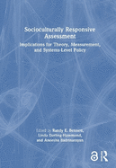 Socioculturally Responsive Assessment: Implications for Theory, Measurement, and Systems-Level Policy