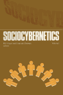 Sociocybernetics: An Actor-Oriented Social Systems Approach Vol.1 - Geyer, R F (Editor), and Van Der Zouwen, J (Editor)