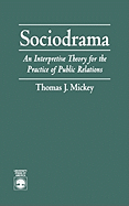 Sociodrama: An Interpretive Theory for the Practice of Public Relations