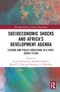 Socioeconomic Shocks and Africa's Development Agenda: Lessons and Policy Directions in a Post-Covid-19 Era