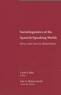 Sociolinguistics of the Spanish-Speaking World: Iberia, Latin America, United States