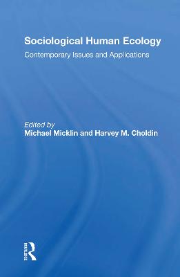 Sociological Human Ecology: Contemporary Issues And Applications - Micklin, Michael, and Choldin, Harvey M