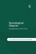 Sociological Objects: Reconfigurations of Social Theory