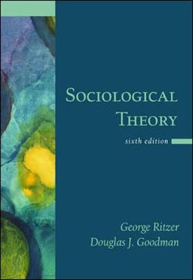 Sociological Theory - Ritzer, George, and Goodman, Douglas
