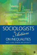 Sociologists in Action on Inequalities: Race, Class, Gender, and Sexuality