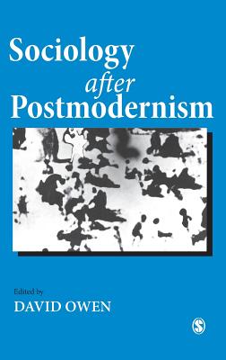 Sociology after Postmodernism - Owen, David