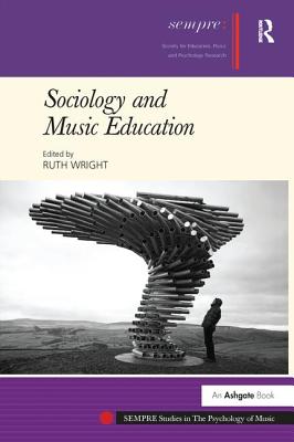 Sociology and Music Education - Wright, Ruth (Editor)