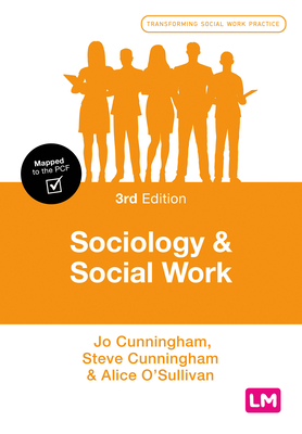Sociology and Social Work - Cunningham, Jo, and Cunningham, Steve, and OSullivan, Alice