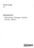 Sociology: Experiencing Changing Societies