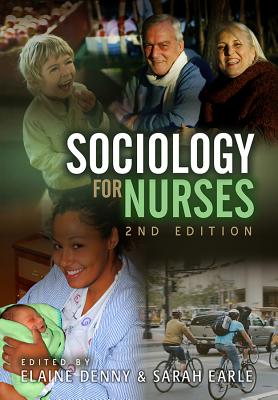 Sociology for Nurses - Denny, Elaine (Editor), and Earle, Sarah, Dr. (Editor)