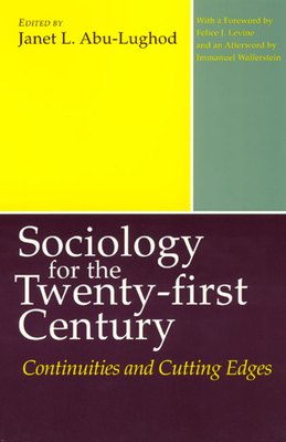 Sociology for the Twenty-First Century: Continuities and Cutting Edges - Abu-Lughod, Janet L (Editor)