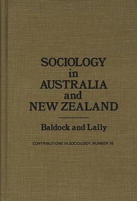 Sociology in Australia and New Zealand: Theory and Methods - Baldock, Cora V, and Chekki, Dan A (Editor), and Martindale, Edith