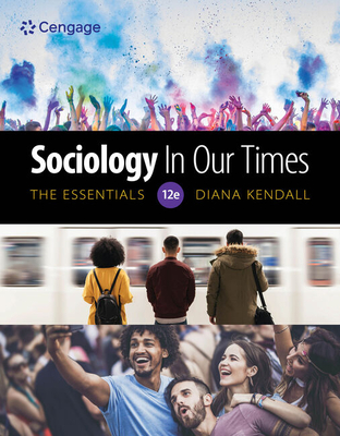 Sociology in Our Times: The Essentials: The Essentials - Kendall, Diana